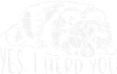 Funny Shetland Sheepdog Sheltie I Herd You Dog Saying Tumbler