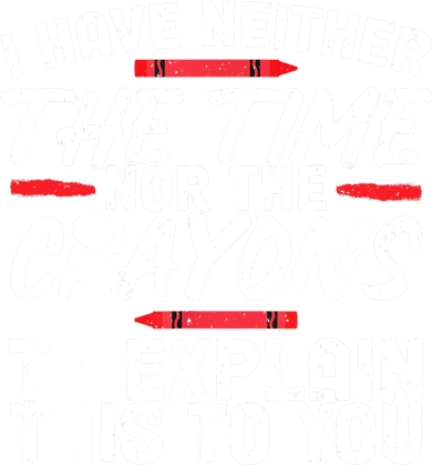 Funny Sarcasm Tee, Sarcastic Humor, Time Nor Crayons Ornament