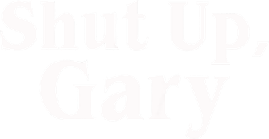 Football Shut Up Gary Women's Sweatshirt