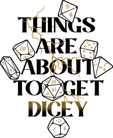 Funny Things Are About To Get Dicey DnD Button