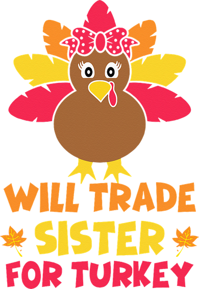Funny Thanksgiving Day Will Trade Sister Turkey Women's Hoodie