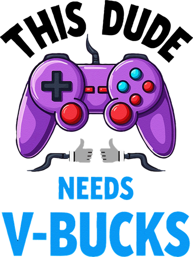 Funny This Dude Needs Vbucks Will Work For Bucks Gamer Baby Bodysuit