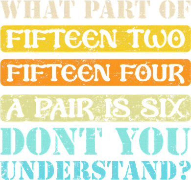 Fifteen Two Fifteen Four A Pair is Six Funny Cribbage Game Coaster