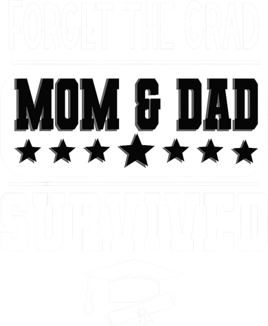 Forget The Grad Mom And Dad Survived Graduation Family Tumbler
