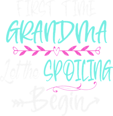 First Time Grandma Let The Spoiling Begin Mother's Day Sweatshirt