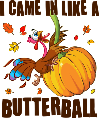 Funny Thanksgiving I Came In Like A Butterball Turkey Swinging On Pumpkin Toddler Long Sleeve