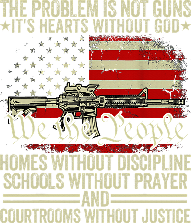 Funny The Problem Is Not Guns ItS Hearts Without God Button