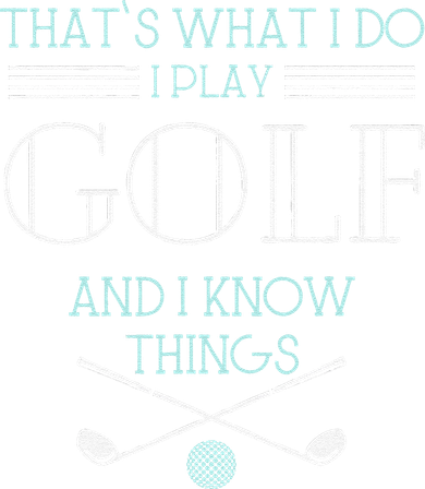 Funny ThatS What I Do I Play Golf And I Know Things Funny Golf Towel
