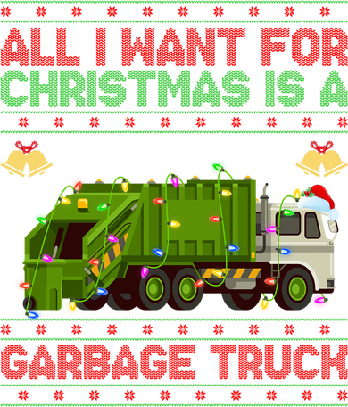 Funny Ugly All I Want For Christmas Is A Garbage Truck Gift Polo