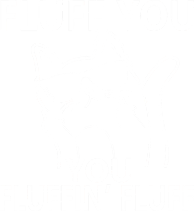 Fluff You You Fluffin' Fluff Funny Cat Toddler Long Sleeve