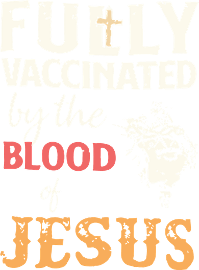 Fully Vaccinated By The Blood Of Jesus Coaster