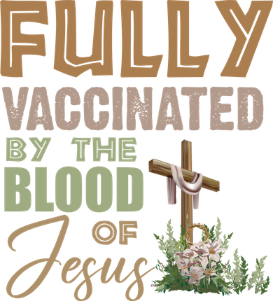 Fully Vaccinated By The Blood Of Jesus Kids T-Shirt