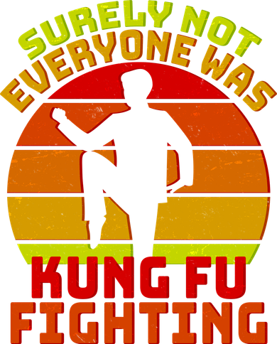 Funny Vintage Retro Surely Not Everyone Was Kung Fu Fighting Kids T-Shirt