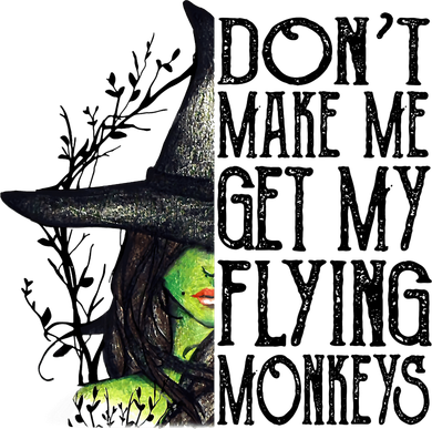 Funny Witch Halloween Dont Make Me Get My Flying Monkeys Kids Sweatshirt
