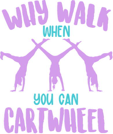 Funny Why Walk When You Can Cartwheel Kids Long Sleeve Shirt