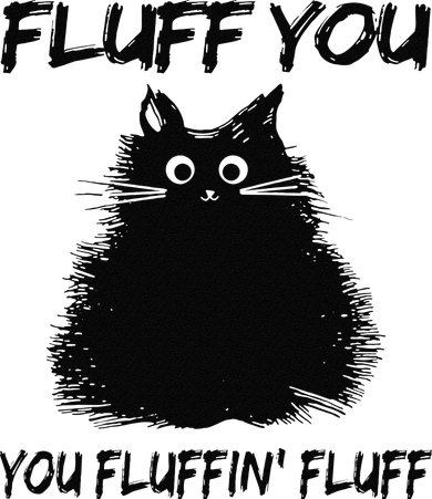 Fluff You You Fluffin Fluff Funny Cat Kitten Toddler Long Sleeve