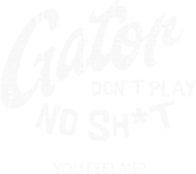Gator DonT Play No Shit White Vintage Humor Doggie Tank
