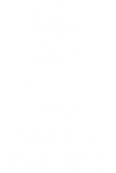 Get Excited and Make Things Women's T-Shirt