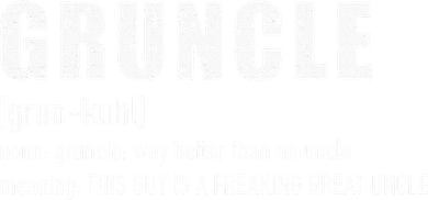 Gruncle for great uncle T-Shirt