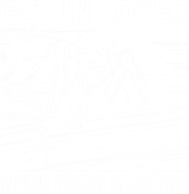 Get In Loser We Are Going Slashing Halloween Character Toddler T-Shirt