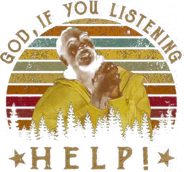 God If You Listening Help Vintage Sir Smoke Alot Baby Bodysuit