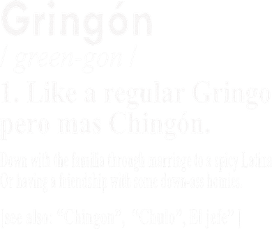 Gringon Like A Regular Gringo Pero Mas Chingon Coaster