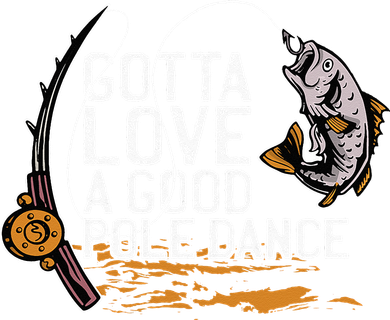 Gotta Love A Good Pole Dance Fisher Fishing Fish Angler Doggie Tank