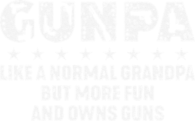 Gunpa Like A Normal Grandpa But More Fun And Owns Guns Gift Toddler T-Shirt