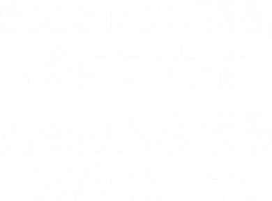Good Morning Assassins Failed Button