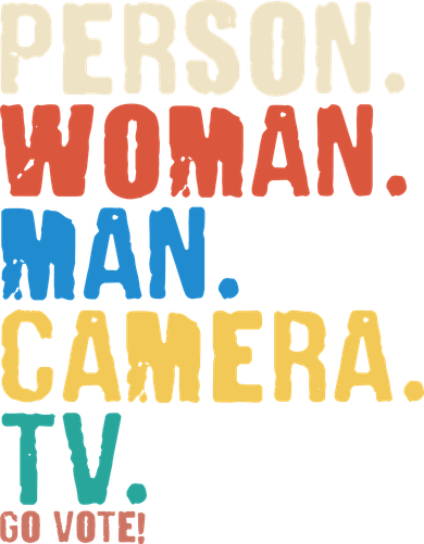Person Woman Man Camera TV Go Vote Distressed Women's T-Shirt