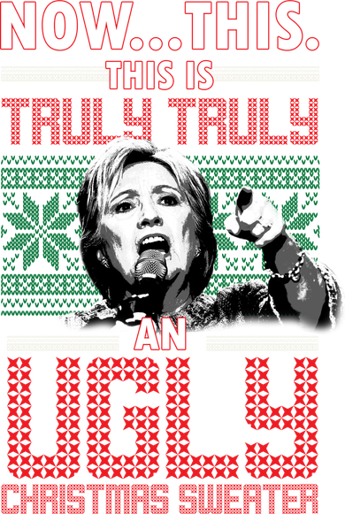 Hillary Now This Is Truly An Ugly Christmas Sweater Toddler Long Sleeve
