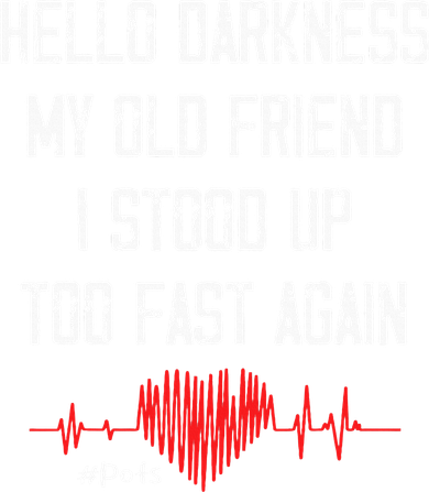 Hello Darkness My Old Friend I Stood Up Too Fast Again Pots Button