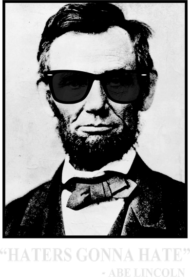 Abraham Lincoln Haters Gonna Hate Women's T-Shirt