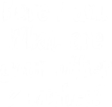 Here I Am, What Are Your Other Two Wishes Doggie Tank
