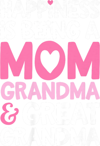 Happiness Is Being A Mom Grandma And Great Grandma Mother Toddler Hoodie
