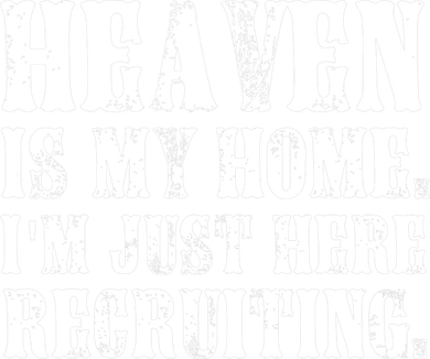 Heaven Is My Home Im Just Here Recruiting Christian Toddler Long Sleeve