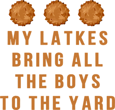 Hanukkah My Latkes Bring All The To The Yard Menorah  Women's Long Sleeve Shirt