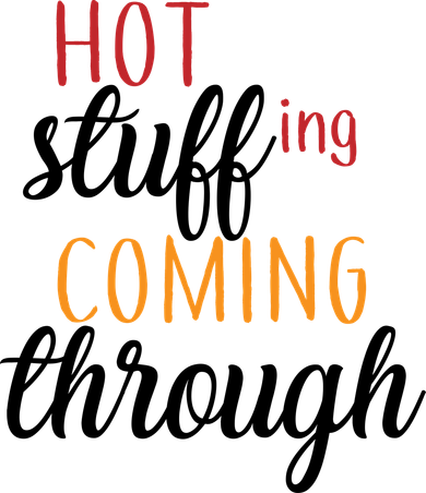 Hot Stuff Coming Through Thanksgiving T-Shirt