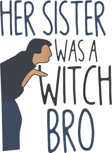 Her Sister Was A Witch Bro Funny Halloween Women's V-Neck T-Shirt