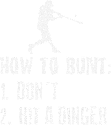 How to bunt don't hit a dinger for a Baseball Button