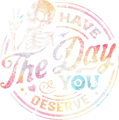 Have The Day You Deserve Retro Motivational Skeleton Women's Long Sleeve Shirt