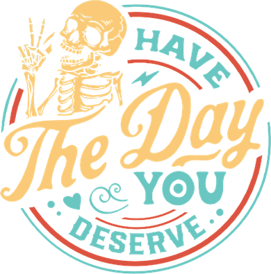 Have The Day You Deserve Skull Vintage Long Sleeve Shirt
