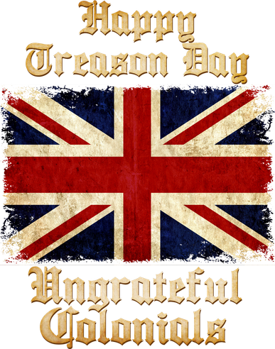 Great Britain Happy Treason Day Ungrateful Colonials Ornament
