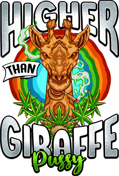 Higher Than Giraffe Pussy Funny Stoner Weed 4 20 Pot Gift Women's Tank Top