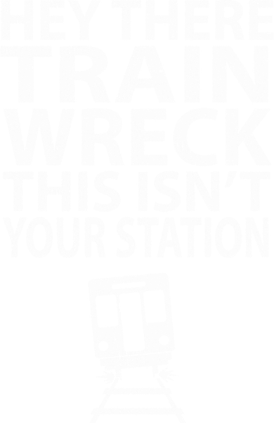 Hey There Train Wreck This Isnt Your Station Gift Kids T-Shirt