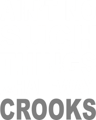 Ain't No Such Thing As Halfway Crooks Kids T-Shirt