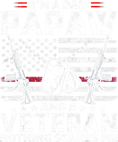 I'm a Dad Papaw And Veteran Nothing Scares Me American Flag Toddler T-Shirt