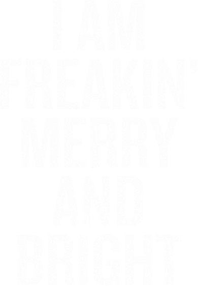 I Am Freaking Merry And Bright Gift Women's T-Shirt