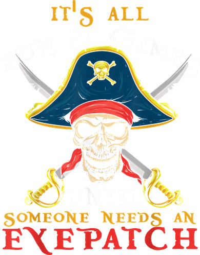 It's All Fun & Games Until Someone Needs An Eyepatch Pirate Skull Toddler T-Shirt