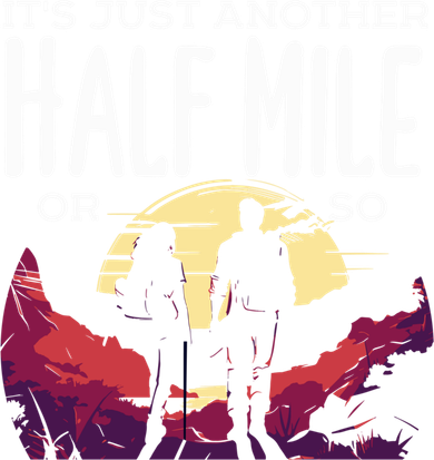 Its Another Half Mile Or So Mountain Hiking Gift Toddler Hoodie